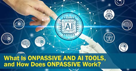 What Is Onpassive And Ai Tools And How Does Onpassive Work