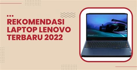 Rekomendasi Laptop Lenovo Terbaru 2022 Calonpintarcom