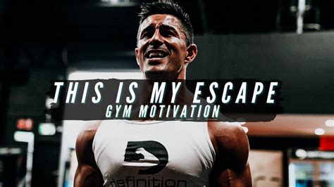 Gym Motivation This Is My Escape The Best Motivational Workout