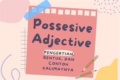 Possessive Adjective Serta Penjelasan Dan Contoh Kalimatnya The Best Porn Website