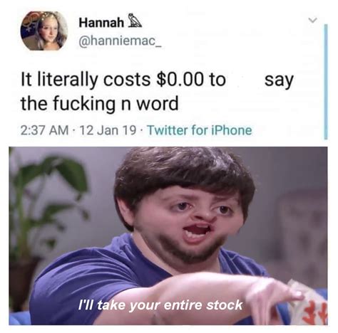 Ill Take Your Entire Stock Ill Take Your Entire Stock Know Your Meme