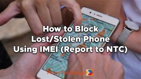 How To Block Loststolen Phone Using Imei Report To Ntc Pinoytechsaga