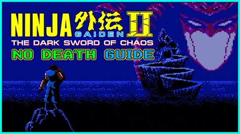 Ninja Gaiden Ii The Dark Sword Of Chaos No Death Walkthrough Guide