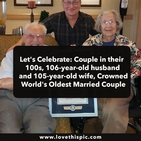 let s celebrate couple in their 100s 106 year old husband and 105 year old wife crowned world