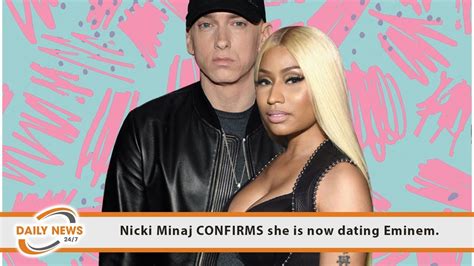 Nicki Minaj Confirms She Is Now Dating Eminem Youtube