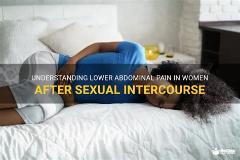 Understanding Lower Abdominal Pain In Women After Sexual Intercourse