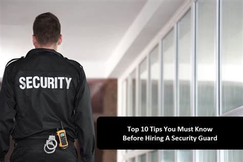 Top 10 Tips You Must Know Before Hiring A Security Guard Theamberpost