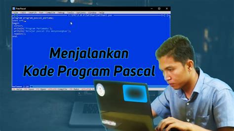 Cara Membuat Program Pascal Dan Menjalankan Kode Program Pascal Tutorial Belajar Pascal