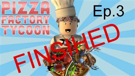 Roblox Pizza Factory Tycoon Ep3 Ending Youtube