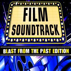 Film Soundtrack Blast from the Past Edition музыка из фильма
