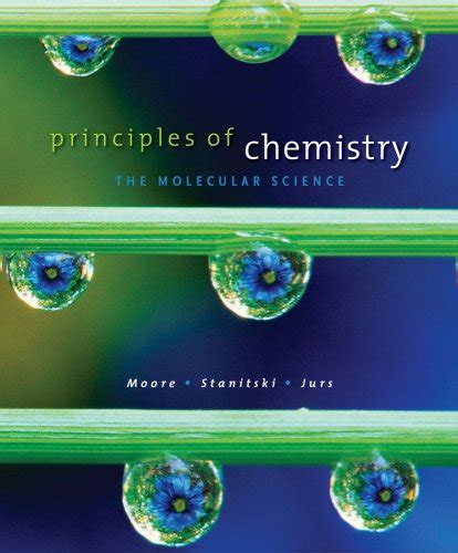 Principles Of Chemistry The Molecular Science Author John W Moore