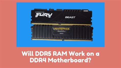 Will Ddr5 Ram Work On Ddr4 Motherboard 2024 Guide