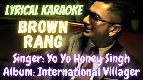 Lyrical Karaoke Brown Rang Yo Yo Honey Singh Hit Punjabi Songs Music Sensations 🎤🎤🎤 Youtube