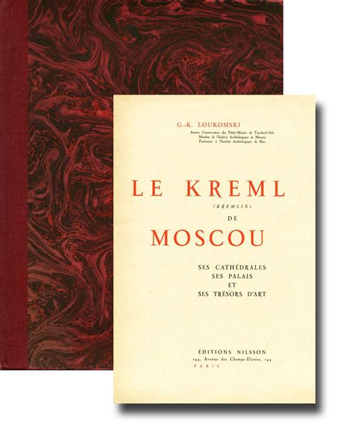 Le Kreml Kremlin de Moscou ses cathédrales ses palaces et ses