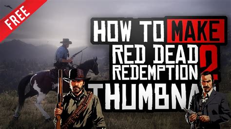 How To Make Red Dead Redemption 2 Thumbnail Free Download Youtube