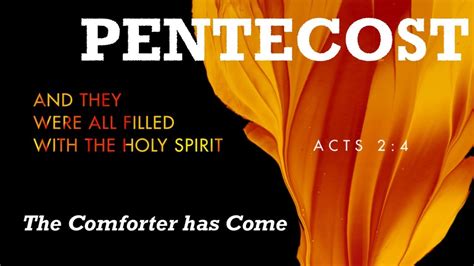 Pentecost The Comforter Has Come Youtube