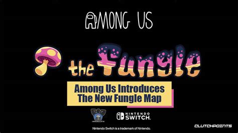 Among Us Introduces The New Fungle Map