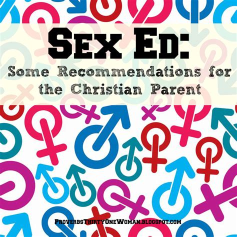 Sex Ed Some Recommendations For The Christian Parent Proverbs 31