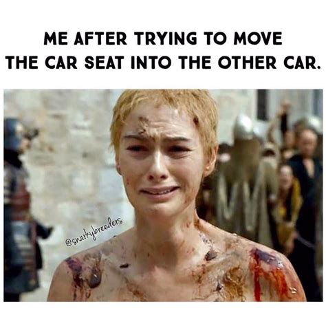 Me After Trying To Move The Car Seat Onto The Other Car Meme Memes Funny Photos Videos