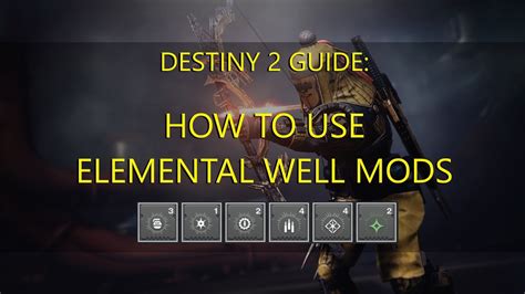 Destiny 2 Guide How To Use Elemental Well Mods D2 Mods Guide Pt 3