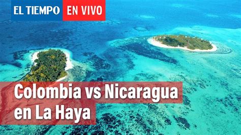 Colombia Vs Nicaragua En La Haya El Tiempo YouTube