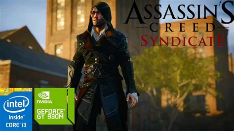 Assassin S Creed Syndicate On GeForce GT 930M 2GB Intel Core I3 4005U