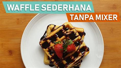 Dengan waffle maker anda dapat membuat waffle dengan pelbagai ukuran dan rasa, bahkan bisa juga diberi topping buah dan cokelat. Resep Waffle Sederhana Tanpa Mixer - Unboxing Sandwich ...