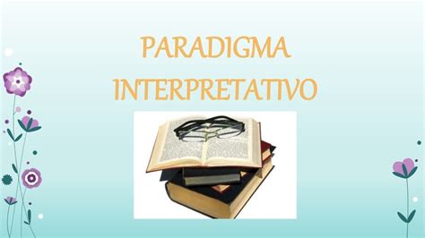 Paradigma Interpretativo