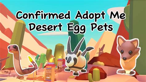 New Confirmed Adopt Me Desert Egg Pets Youtube