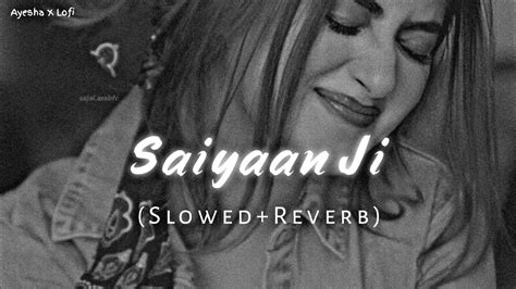 Saiyaan Ji Yo Yo Honey Singh Slowed × Reverb Youtube
