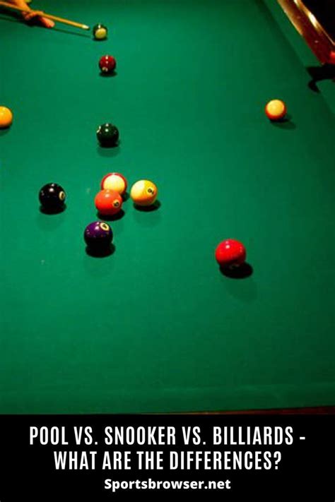 Pool Vs Snooker Vs Billiards What Are The Differences In
