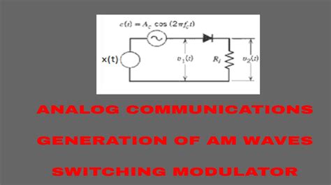 Switching Modulator Generation Of Am Waves Youtube