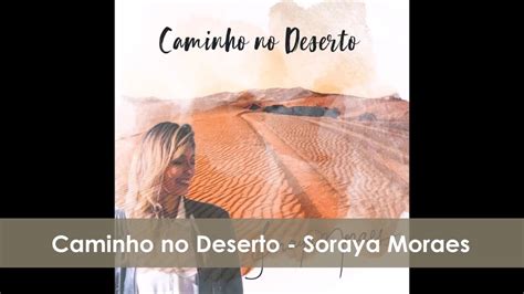 Caminho No Deserto Soraya Moraes Playback And Legendado Youtube