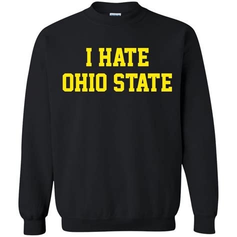 I Hate Ohio State Shirt T Shirt Hoodie Tank Top Sweatshirt