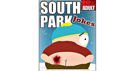 South Park 100 Best Memes Jokes And Quotes In One By Chris Garner