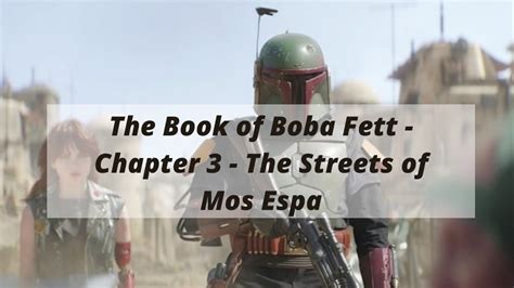 The Book Of Boba Fett Chapter 3 The Streets Of Mos Espa Youtube