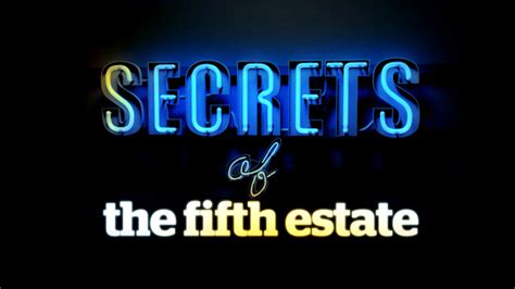 Secrets Of The Fifth Estate Cbc Media Centre