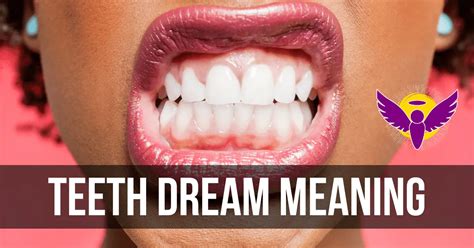 13 Spiritual Meanings Of Teeth Teeth Dream Symbolism And Interpretation