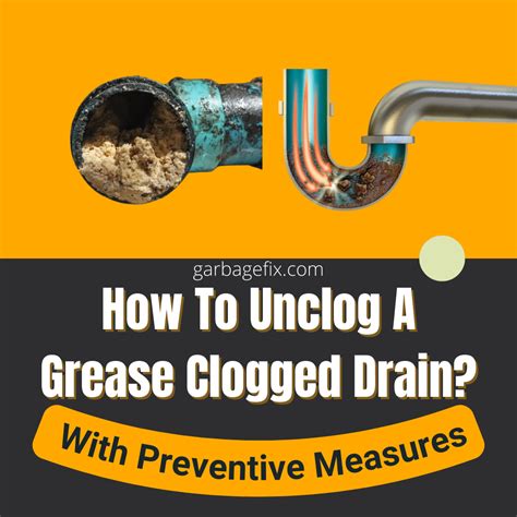 How To Unclog A Grease Clogged Drain With Preventive Measures