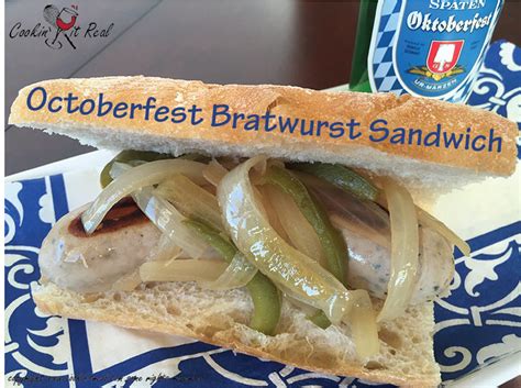 Octoberfest Bratwurst Sandwich Cookin It Real