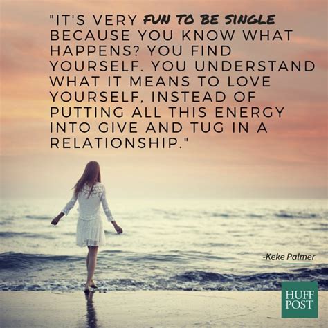 12 Quotes To Remind You That Being Single Is A Wonderful Thing Huffpost