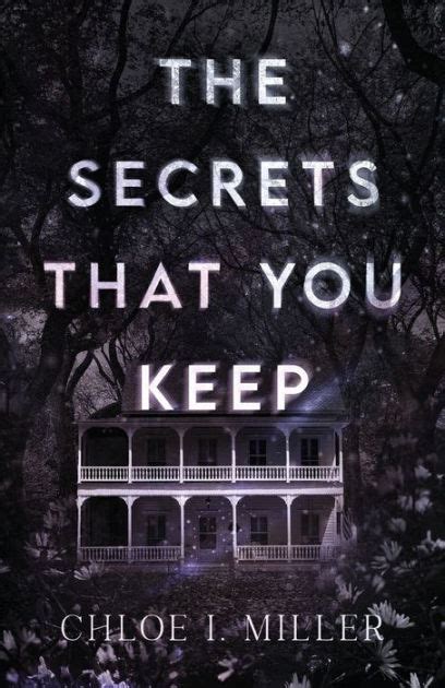 The Secrets That You Keep By Chloe I Miller Paperback Barnes And Noble®