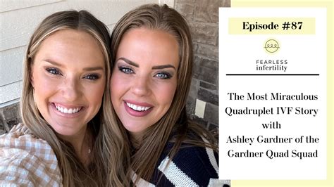 87 The Most Miraculous Quadruplet Ivf Story With Ashley Gardner Of The Gardner Quad Squad