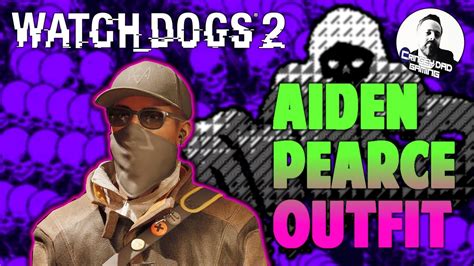 Unlock Aiden Pearce Outfit Watch Dogs 2 Guide Youtube