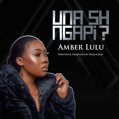 Una Sh Ngapi Song And Lyrics By Amber Lulu Spotify