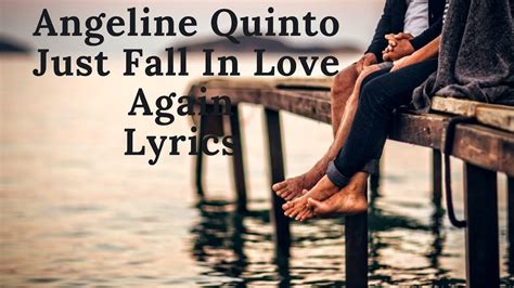 Angeline Quinto Just Fall In Love Again Lyrics Youtube