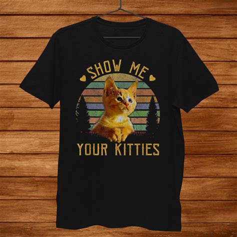 Show Me Your Kitties Retro Vintage Funny Cat Lover Shirt Teeuni