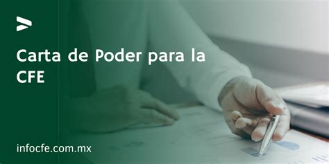 Carta De Poder Para La Cfe Cómo Obtenerla Para Los Trámites De Las Luz