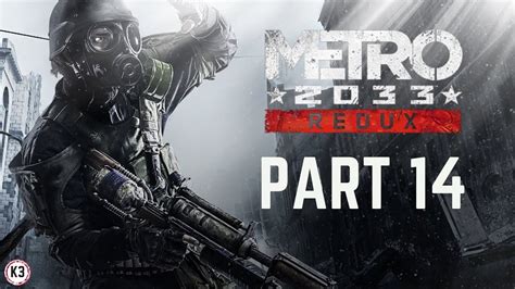 Lets Play Metro 2033 Redux Part 14 Ps4 Pro Youtube