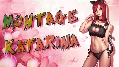Let S Main Katarina Kat Montage League Of Legends Youtube